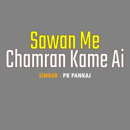 Sawan Me Chamran Kame Ai