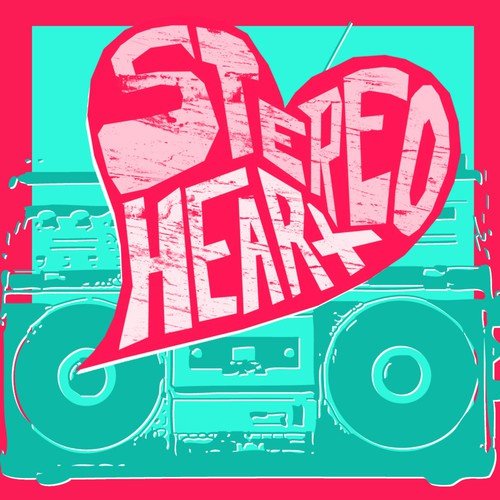 Stereo Hearts (My Heart's A Stereo) - Single