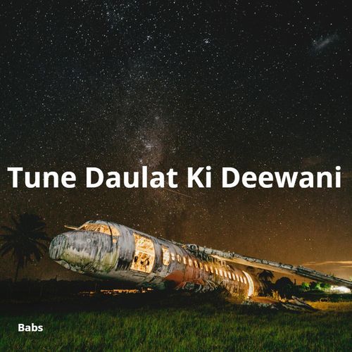 Tune Daulat Ki Deewani