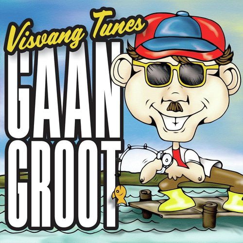 Visvang Tunes: Gaan Groot