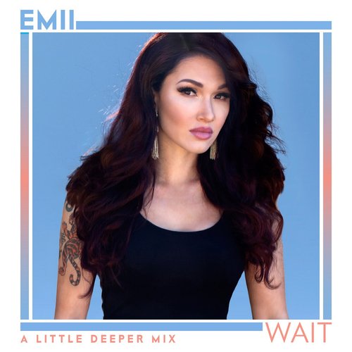 Wait (A Little Deeper Remix)