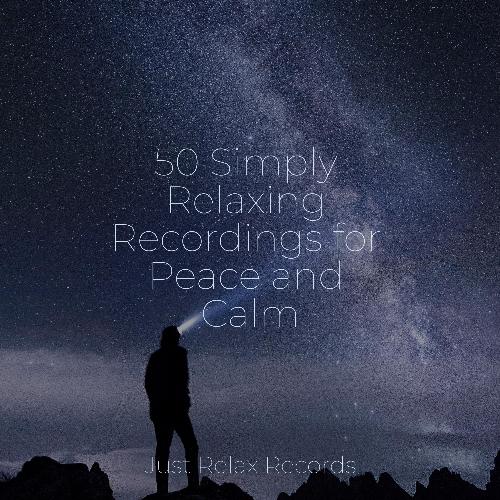 50 Simply Relaxing Recordings for Peace and Calm