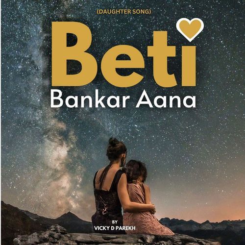 Beti Bankar Aana (Daughter Song)