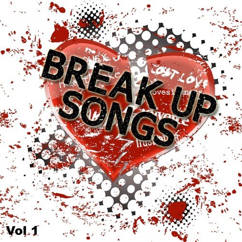 Break Up Songs, Vol. 1