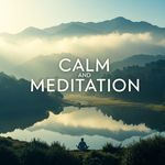 Calm and Meditation