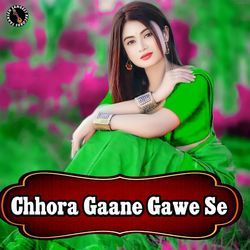 Chhora Gaane Gawe Se-KBwyXSNde1k