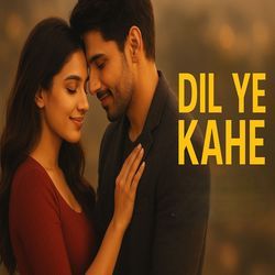 Dil Ye Kahe