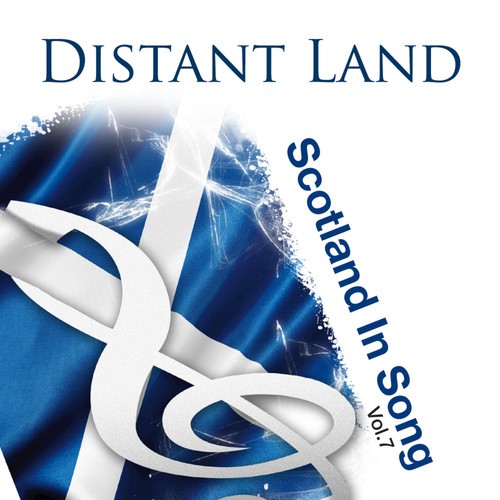 Distant Land: Scotland In Song Volume 7