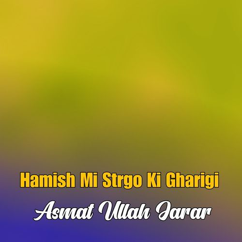 Hamish Mi Strgo Ki Gharigi