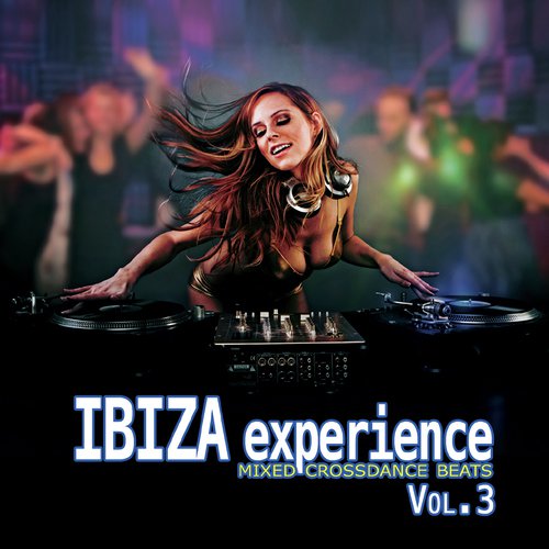 Hitmania Presents: Ibiza Experience Mixed Crossdance Beats Vol. 3_poster_image