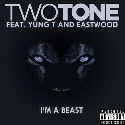 I'm A Beast (feat. Yung T & Eastwood) - Single