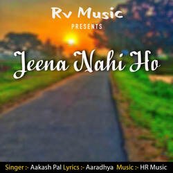 Jeena Nahi Ho-PTAbcFlZQF0