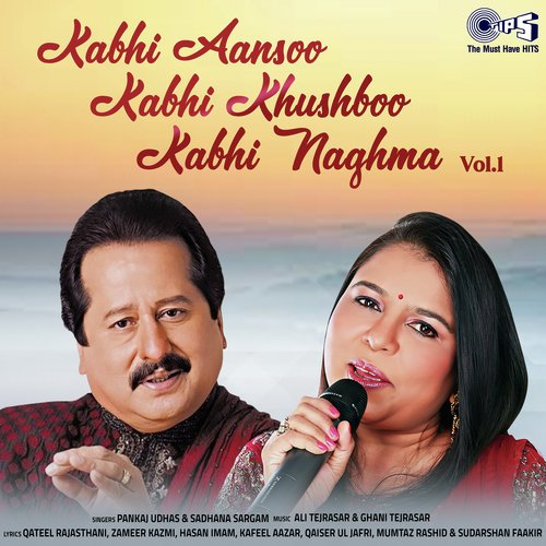 Kabhi Aansoo Kabhi Khushboo Kabhi Naghma - Vol.1