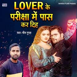 Lover Ke Pariksha Me Pas Kar Diha-E1xcfBJ3R1E