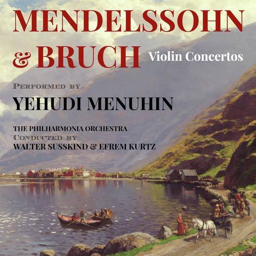 Mendelssohn &amp; Bruch: Violin Concertos