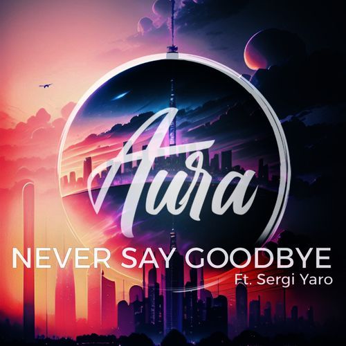 Never Say Goodbye