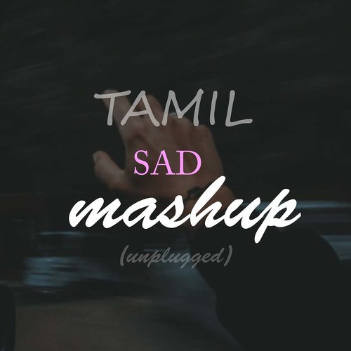 Sad Mashup Tamil (Unplugged)