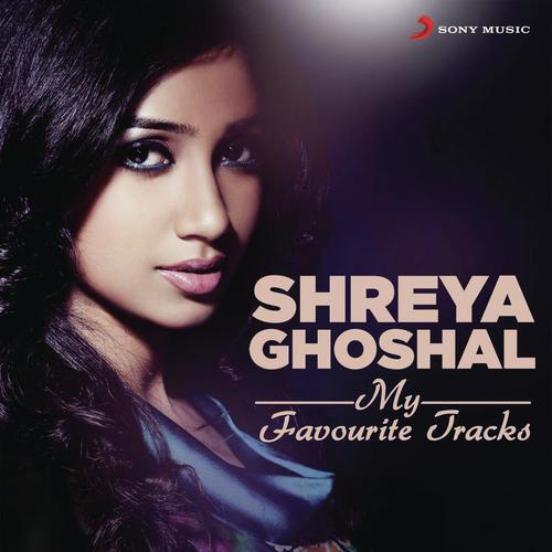 Shreya Ghoshal: My Favourite Tracks