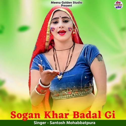 Sogan Khar Badal Gi