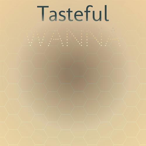 Tasteful Wanna