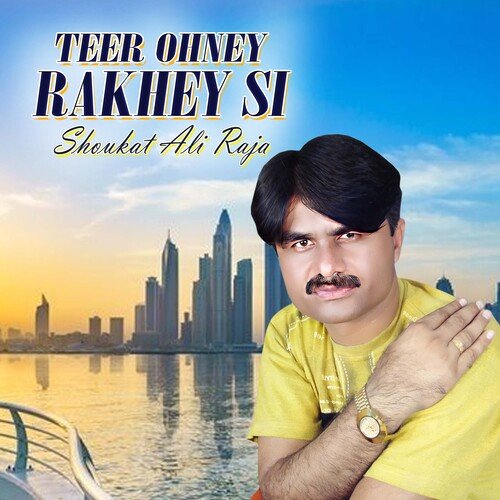 Teer Ohney Rakhey Si