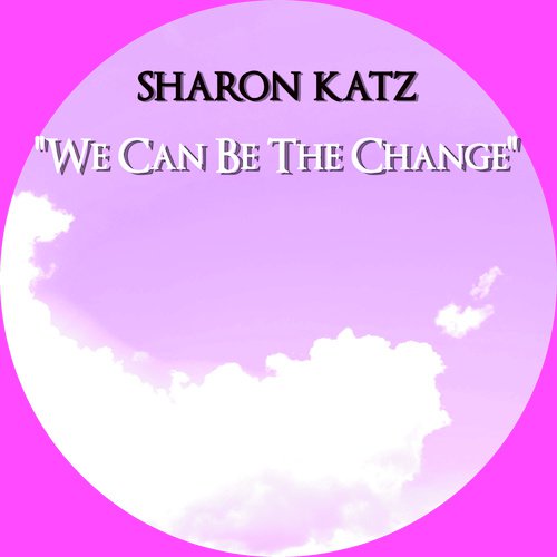 We Can Be the Change