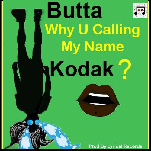 Why U Calling My Name Kodak?_poster_image