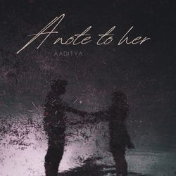 A Note to Her-SEU0fzBdZ2E