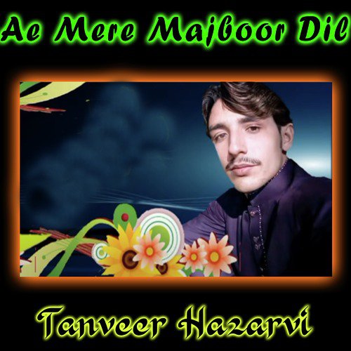 Ae Mere Majboor Dil