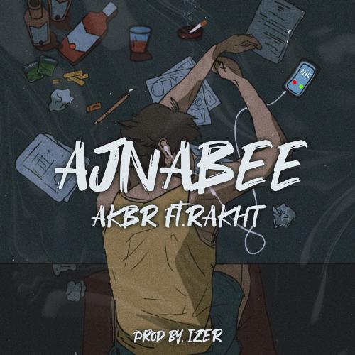 Ajnabee (feat. RAKHT)