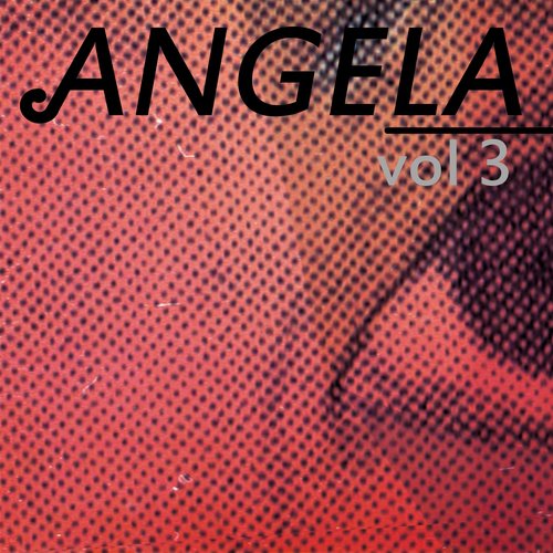 Angela, Vol. 3