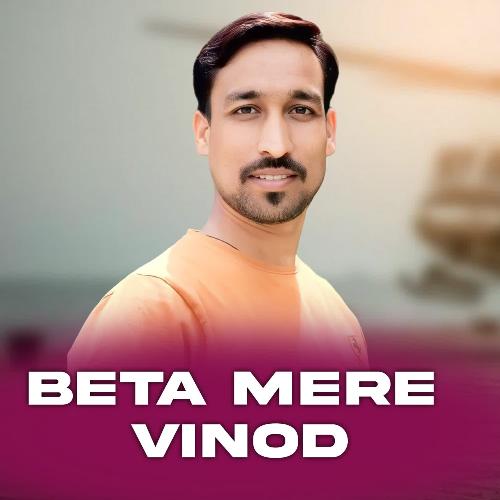 Beta Mere Vinod