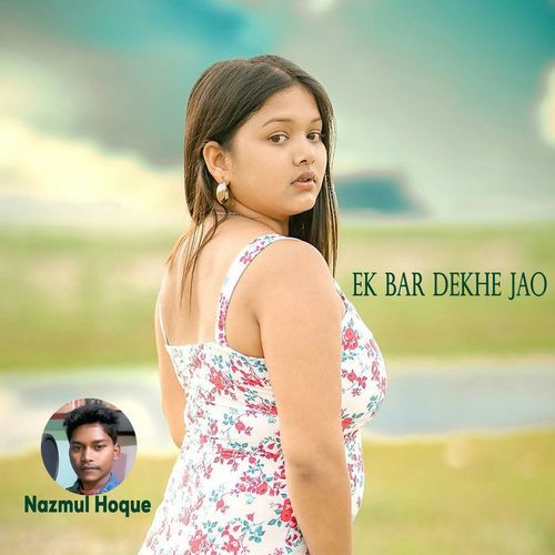 Ek Bar Dekhe Jao