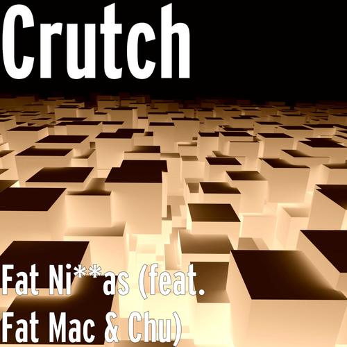 Fat Niggas (feat. Fat Mac & Chu)