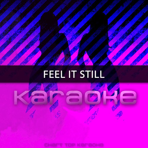 Feel It Still (Originally performed by Portugal. The Man) [Karaoke Version]