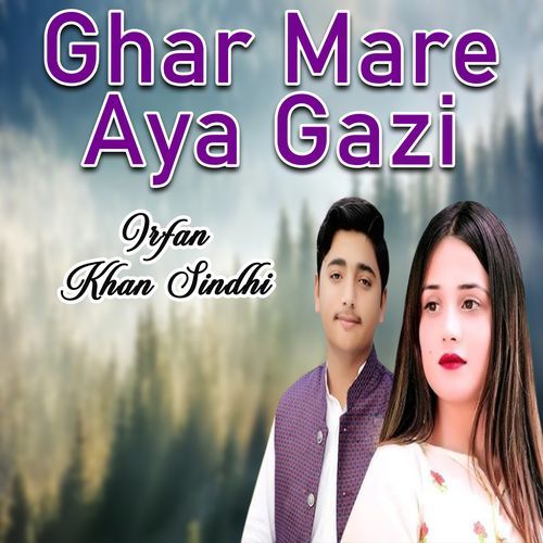 Ghar Mare Aya Gazi