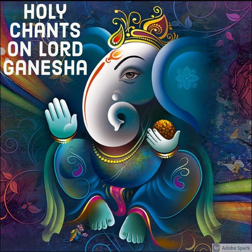 Holy Chants on Lord Ganesha