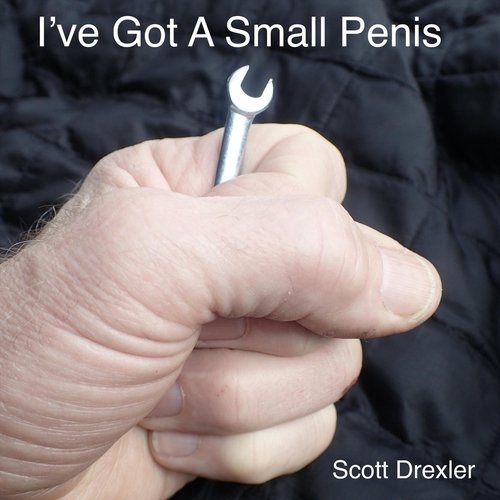 I've Got a Small Penis
