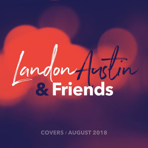 Landon Austin and Friends: Covers (August 2018)_poster_image