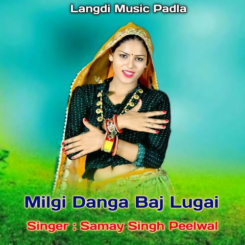 MAILGI DANGA BAJ LUNGAI