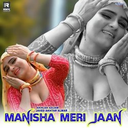 Manisha Meri Jaan-QyknQU1ddFs