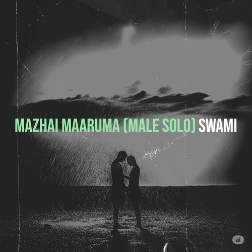 Mazhai Maaruma (Male Solo)
