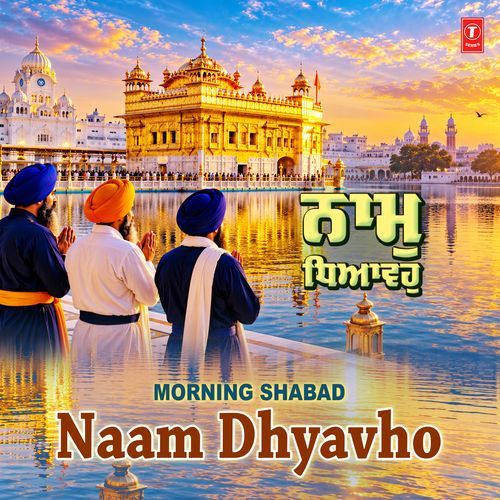 Morning Shabad - Naam Dhyavho
