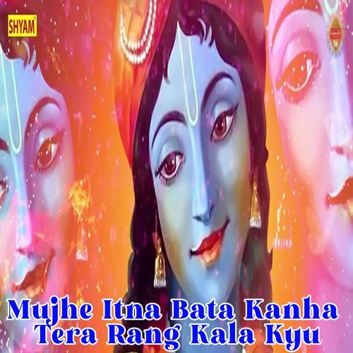 Mujhe Itna Bata Kanha Tera Rang Kala Kyu (Original)