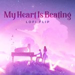 My Heart Is Beating (Lofi Flip)