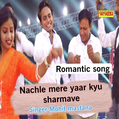 Nachle Mere Yaar Kyu Sharmave