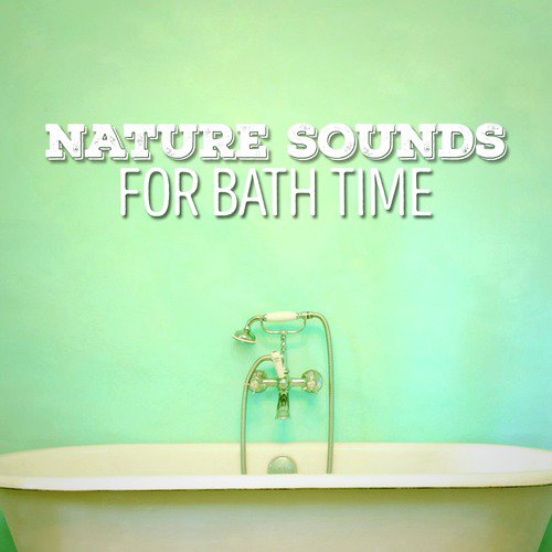 Nature Sounds for Bath Time