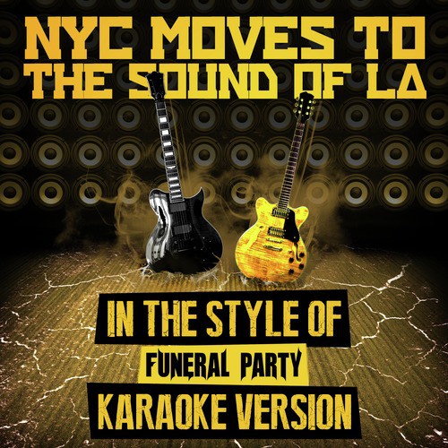 Nyc Moves to the Sound of La (In the Style of Funeral Party) [Karaoke Version] - Single