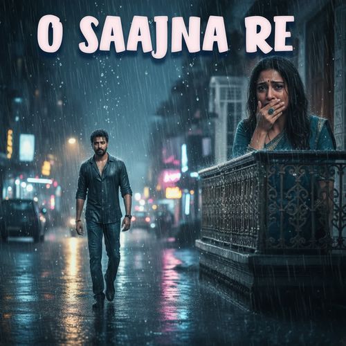 O Saajna Re