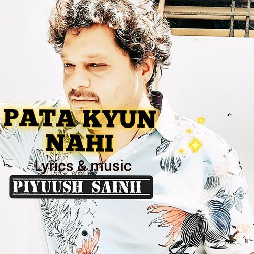 PATA KYUN NAHI